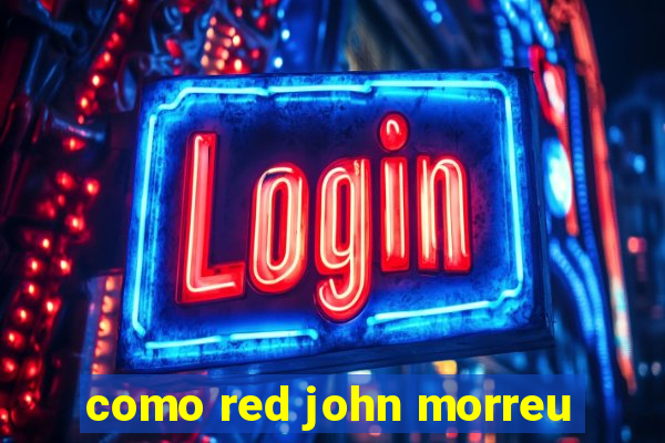 como red john morreu